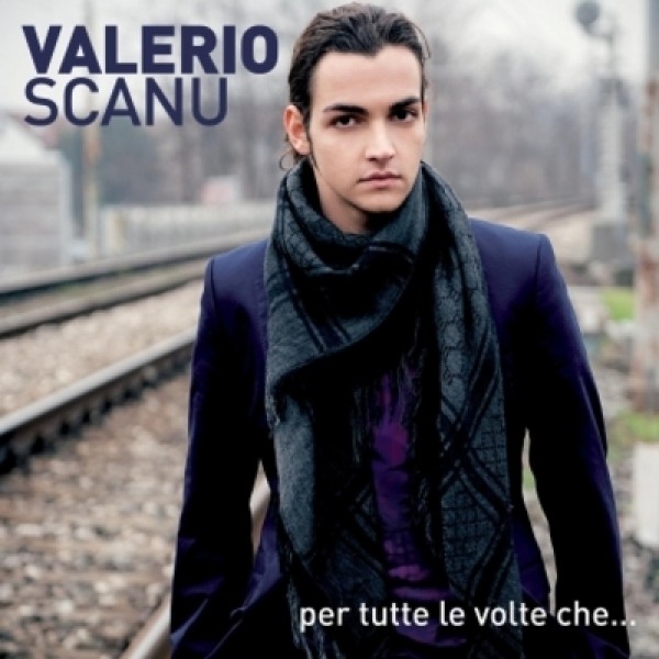 Valerio Scanu - Per Tutte Le Volte Che...